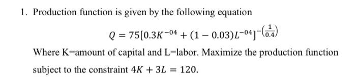 Solved 1. Production function is given by the following | Chegg.com