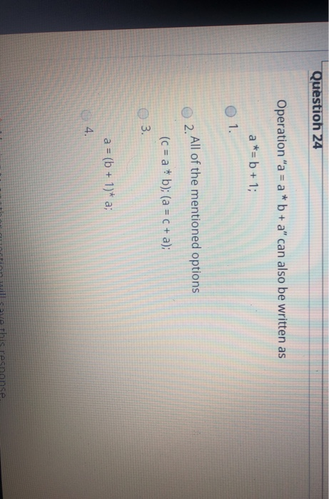 Solved Questioh 24 Operation "a = A* B + A" Can Also Be | Chegg.com