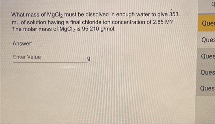 Solved What mass of MgCl2 must be dissolved in enough water | Chegg.com