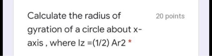 Solved 20 points Calculate the radius of gyration of a | Chegg.com