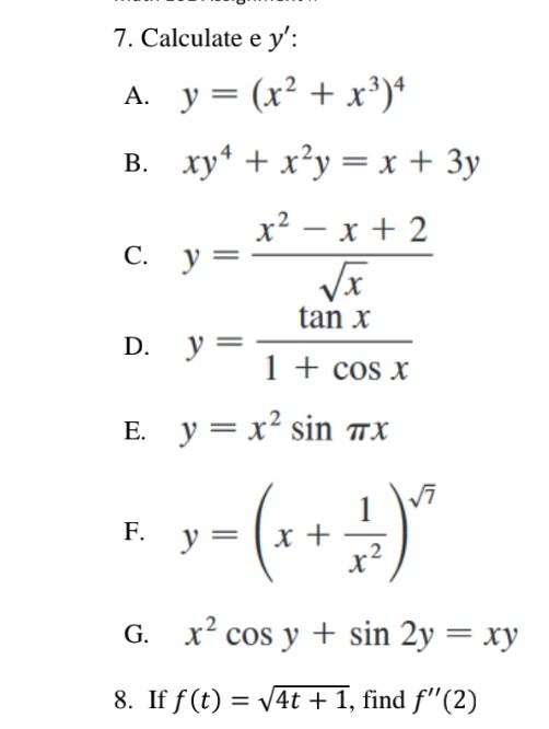 Solved 7. Calculate e y′ : A. y=(x2+x3)4 B. xy4+x2y=x+3y C. | Chegg.com