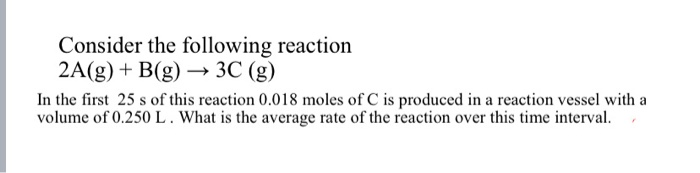 Solved Consider the following reaction 2A(g) + B(g) + 3C (g) | Chegg.com