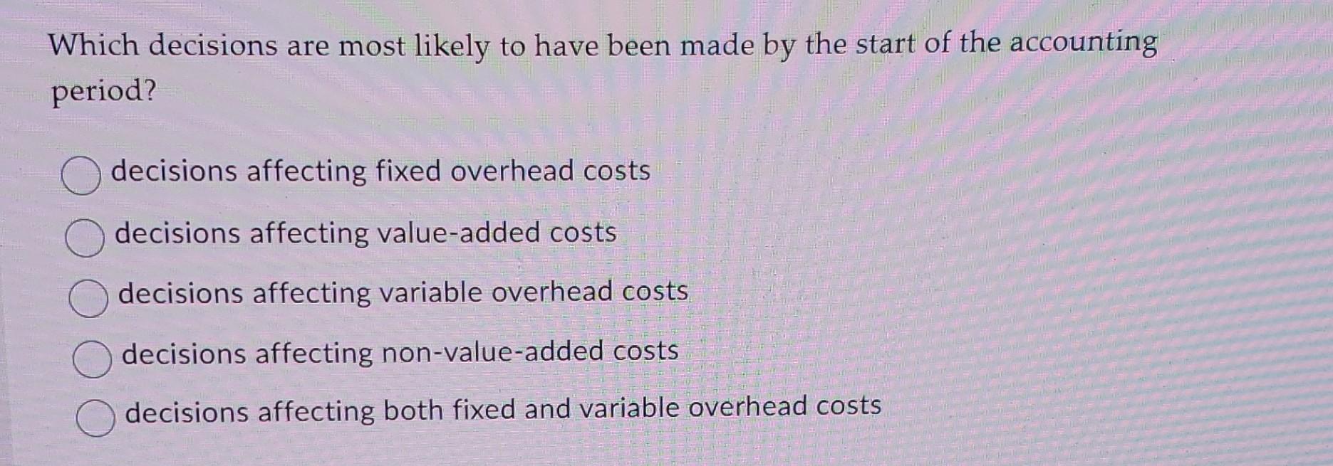 Solved Which decisions are most likely to have been made by