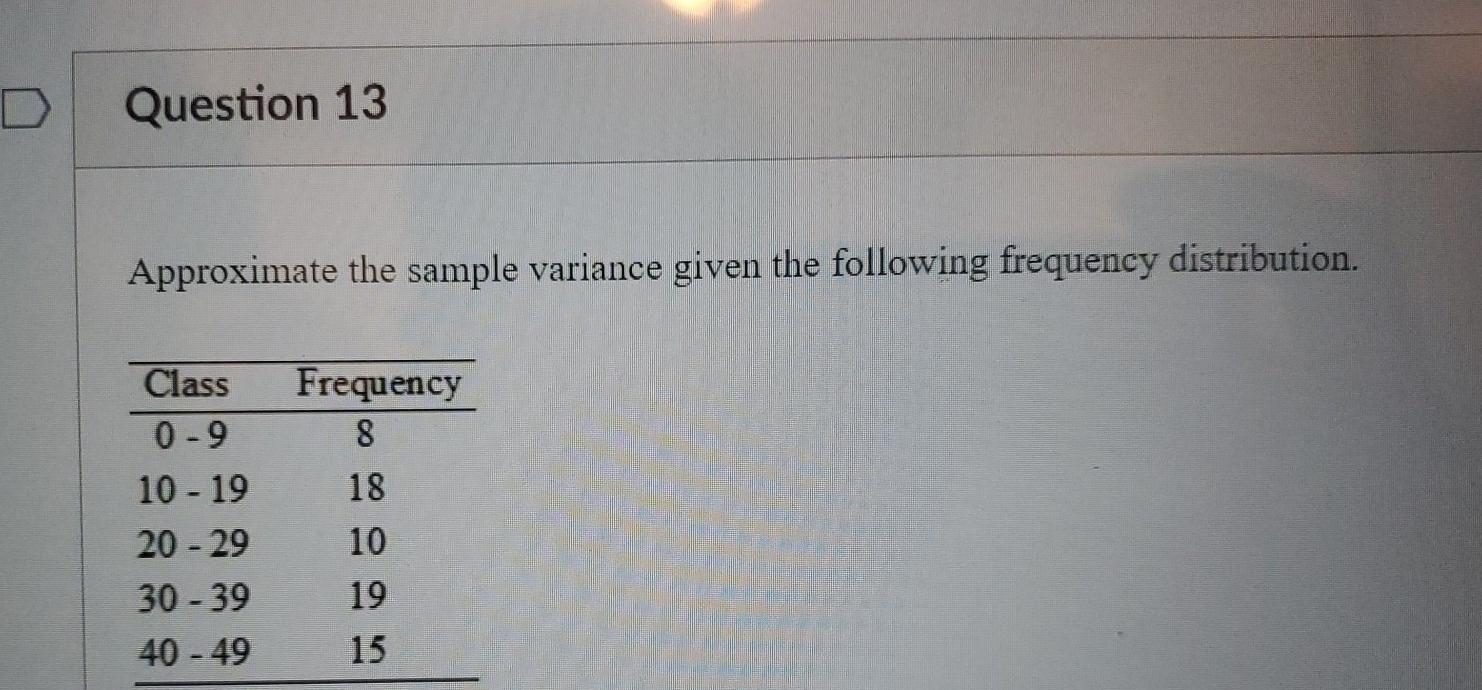 Solved D Question 13 Approximate the sample variance given | Chegg.com