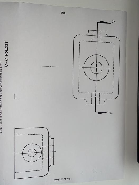 Solved 109 Sectional Views SECTION A-A 9-12. Sectioning | Chegg.com