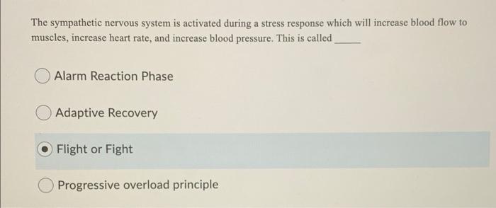 Solved The sympathetic nervous system is activated during a | Chegg.com