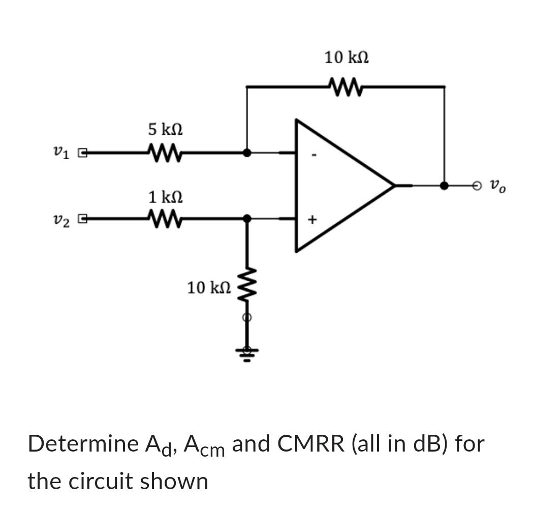 Solved Determine Ad,Acm And CMRR (all In DB ) For The | Chegg.com