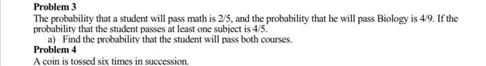 Solved Problem 3 The probability that a student will pass | Chegg.com