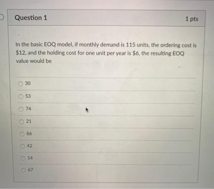Solved Question 1 1 pts In the basic EOQ model, if monthly | Chegg.com