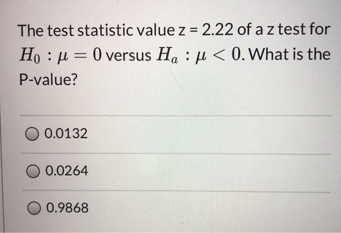 Solved The Test Statistic Value Z 2 22 Of A Z Test For Chegg Com