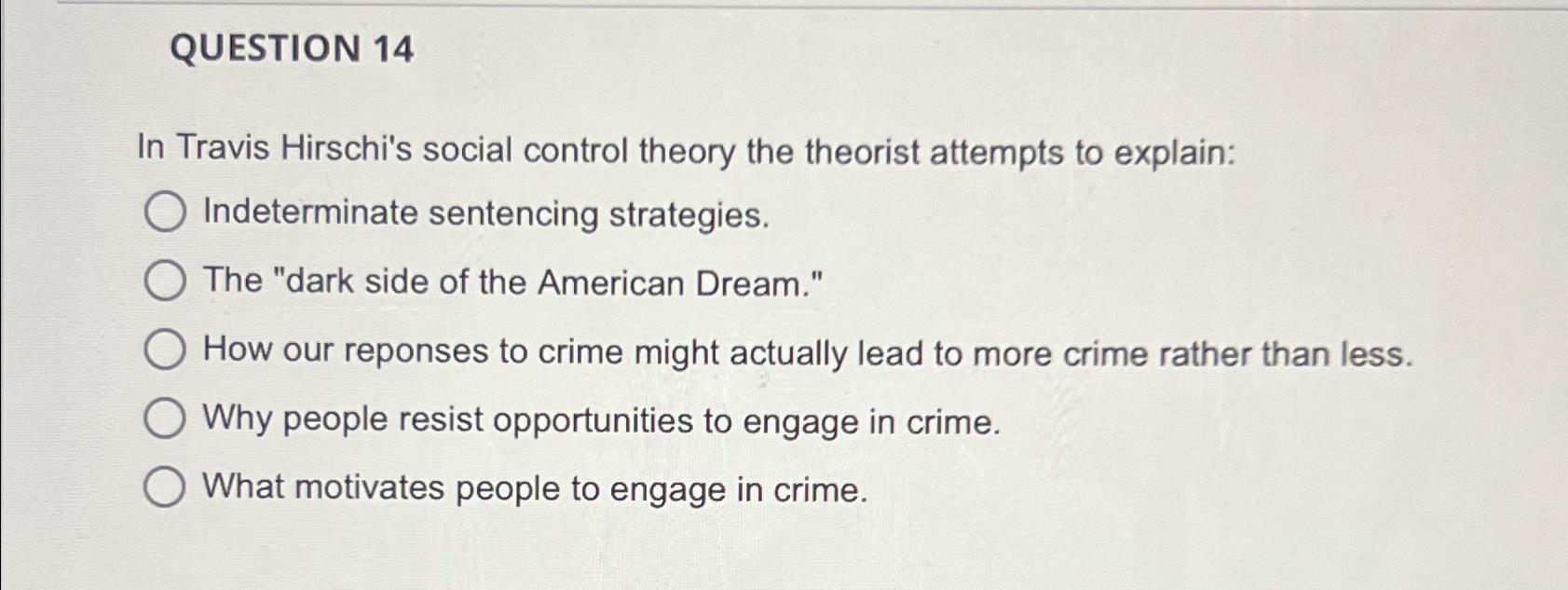 Solved QUESTION 14In Travis Hirschi's social control theory
