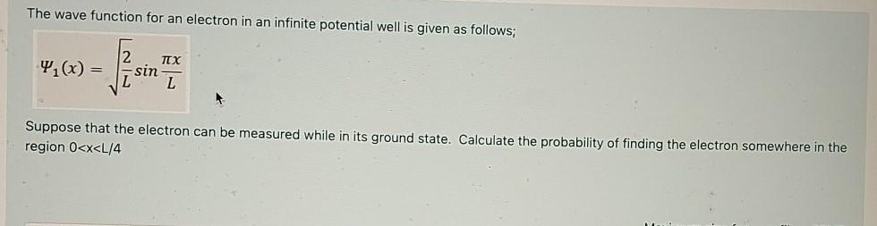 Solved The wave function for an electron in an infinite | Chegg.com