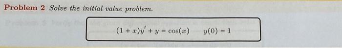 Solved Problem 2 Solve the initial value problem. | Chegg.com