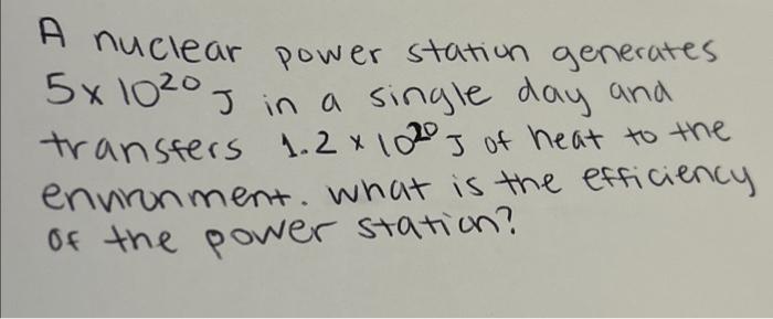 Solved A Nuclear Power Station Generates 5×1020 J In A | Chegg.com