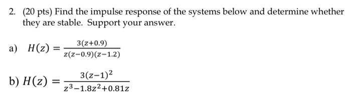 Solved 2. ( 20pts) Find the impulse response of the systems | Chegg.com