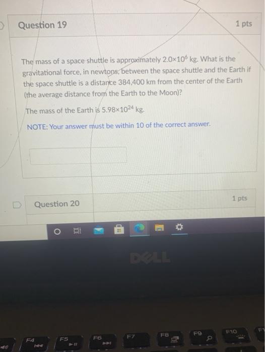 Solved Question 19 1 pts The mass of a space shuttle is | Chegg.com