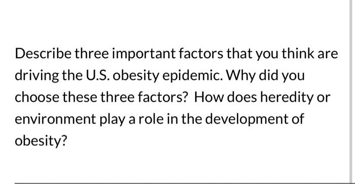 Solved Describe three important factors that you think are | Chegg.com