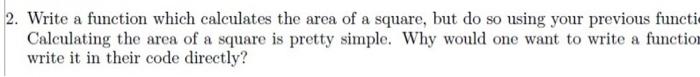 Solved 2. Write a function which calculates the area of a | Chegg.com