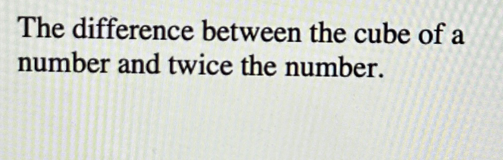 twice the difference of a number and 11