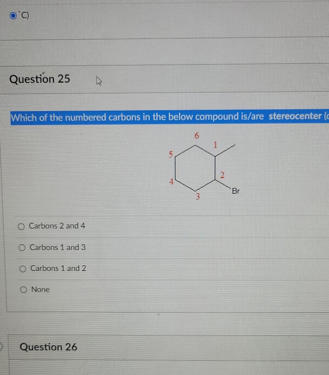 Solved Question 25 N. Which of the numbered carbons in the | Chegg.com