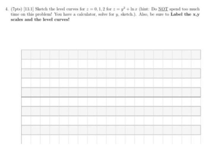 Solved 4 Ipts 13 1 Skatch The Level Curves For 2 0 Chegg Com