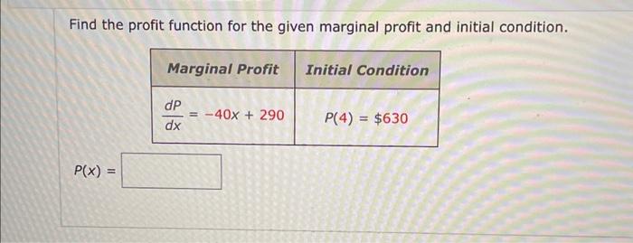 Solved Find the profit function for the given marginal | Chegg.com