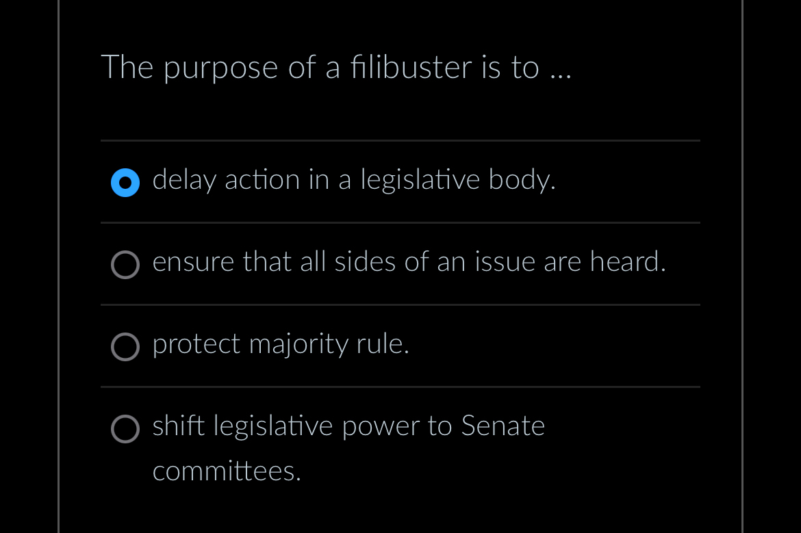 Solved The purpose of a filibuster is to ...q,delay action | Chegg.com