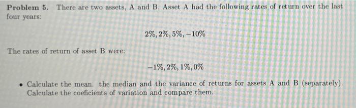 Solved Problem 5. There Are Two Assets, A And B. Asset A Had | Chegg.com