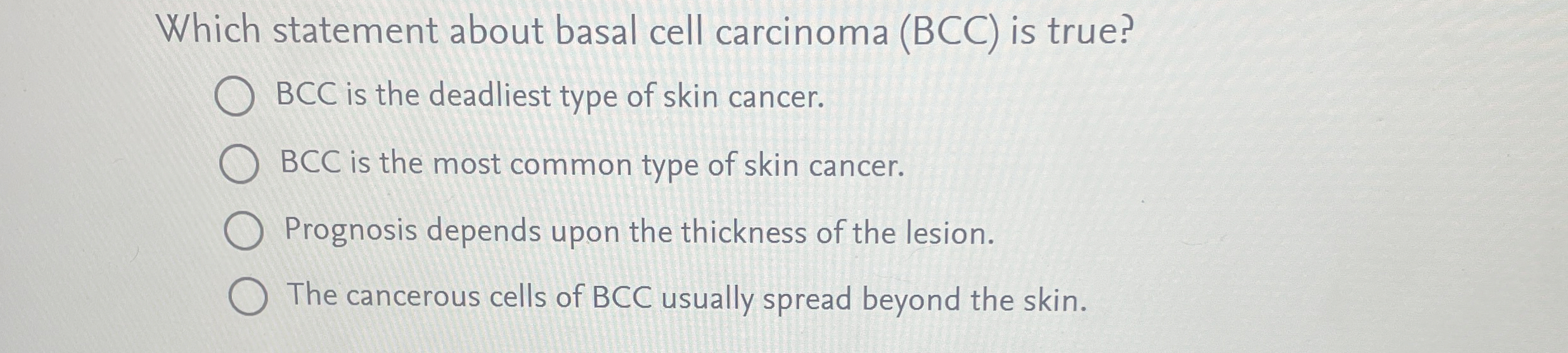 Solved Which statement about basal cell carcinoma (BCC) ﻿is