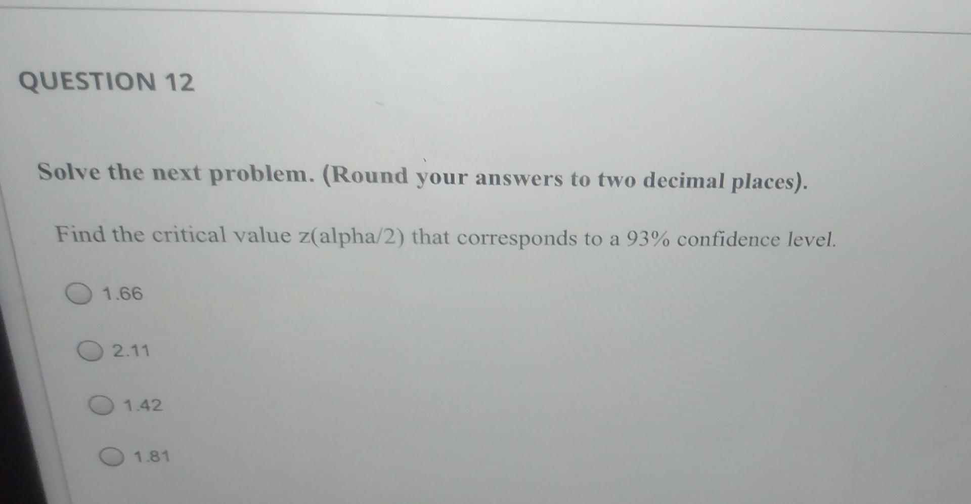 Solved QUESTION 12 Solve the next problem. (Round your | Chegg.com