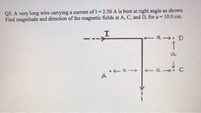 Solved Q5. A very long wire carrying a current of I = 2.50 A | Chegg.com