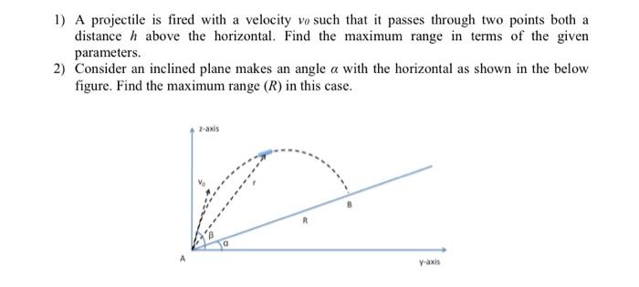 Solved 1) A projectile is fired with a velocity v0 such that | Chegg.com