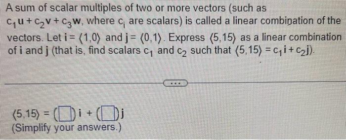 Solved A sum of scalar multiples of two or more vectors | Chegg.com