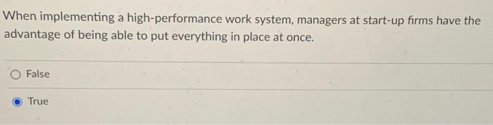 Solved When implementing a high-performance work system, | Chegg.com