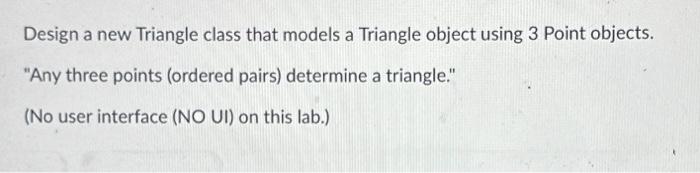 Solved Design a new Triangle class that models a Triangle | Chegg.com