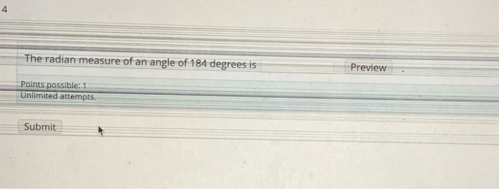 Solved The radian measure of an angle of 184 degrees is | Chegg.com