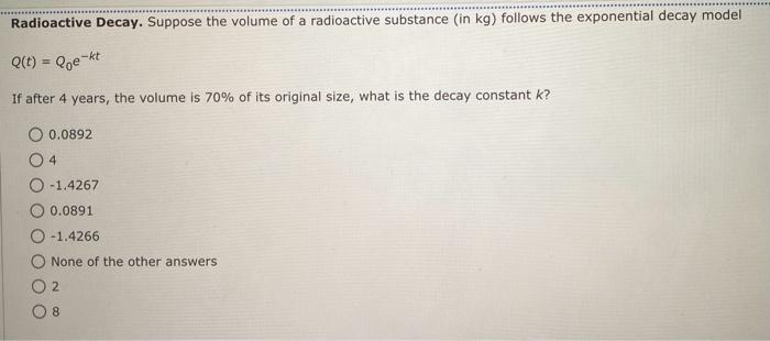 Solved Radioactive Decay. Suppose the volume of a | Chegg.com