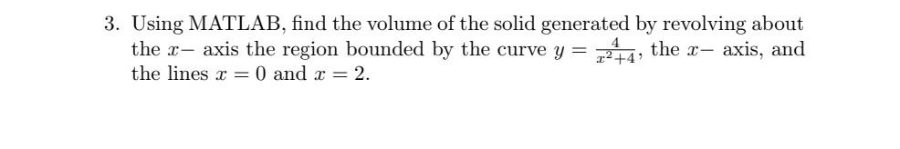 Solved 3. Using MATLAB, find the volume of the solid | Chegg.com