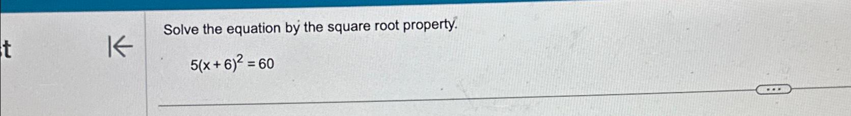 Solved Solve the equation by the square root | Chegg.com
