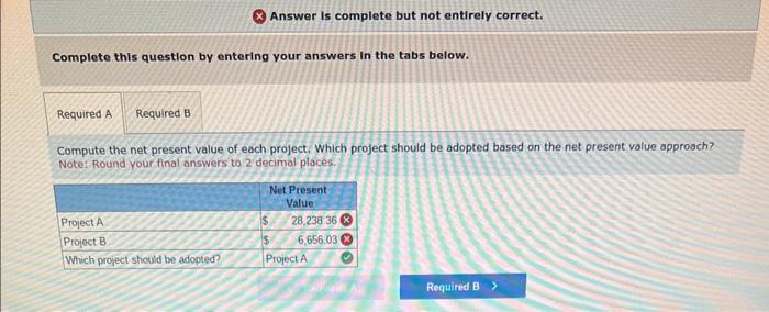 Solved What is the net present value for project A and | Chegg.com