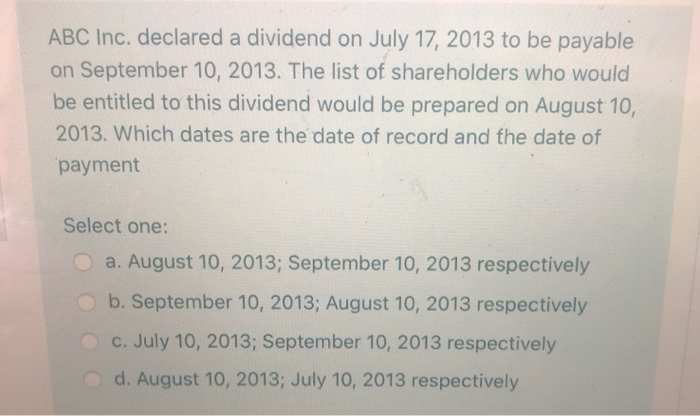 solved-abc-inc-declared-a-dividend-on-july-17-2013-to-be-chegg