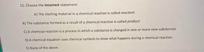 Solved 15. Choose the incorrect statement: A) The starting | Chegg.com