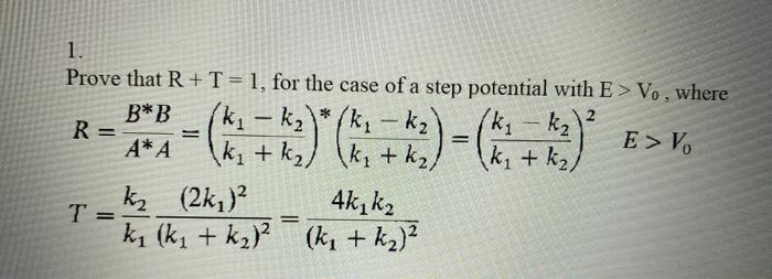 Solved Prove that R+T=1, for the case of a step potential | Chegg.com
