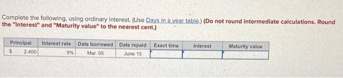 Solved Complete the following using ordinary interest. (Use | Chegg.com