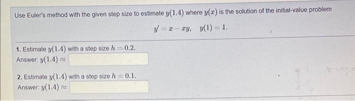 Solved Use Euler's method with the given step size to | Chegg.com