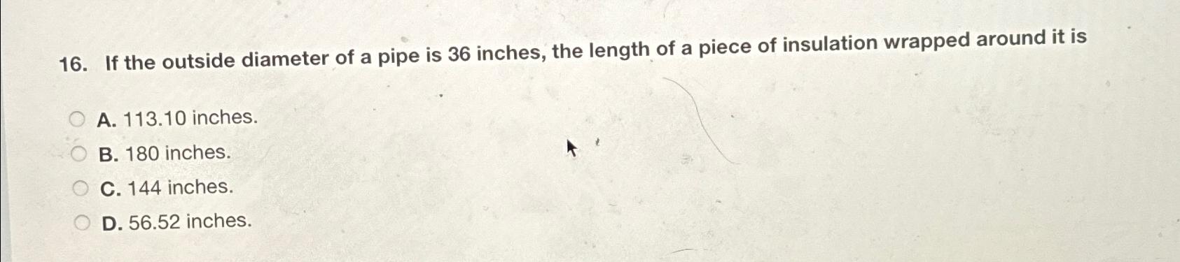 Solved If the outside diameter of a pipe is 36 ﻿inches, the | Chegg.com