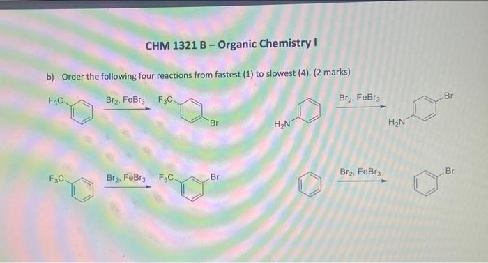 Solved CHM 1321 B - Organic Chemistry ! B) Order The | Chegg.com