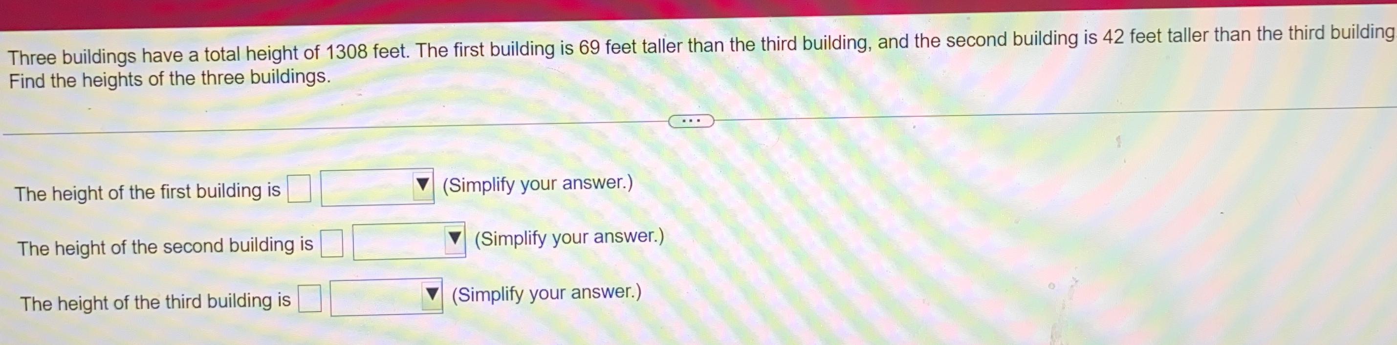Solved Three buildings have a total height of 1308 ﻿feet. | Chegg.com