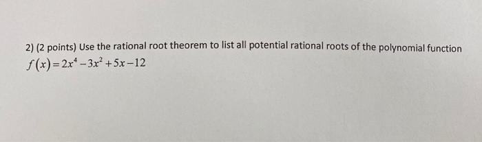 Solved Use The Rational Root Theorem To List All Potential Chegg Solved Use The Rational Root Theorem To List All Potential Chegg