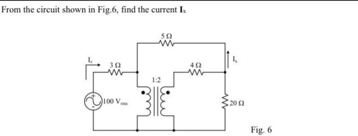 Solved From the circuit shown in Fig.6, find the current I | Chegg.com